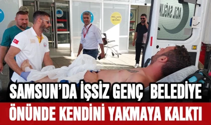 Samsun'da işsiz genç belediye binası önünde kendini yakmaya kalktı