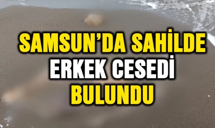 Samsun'da sahilde erkek cesedi bulundu