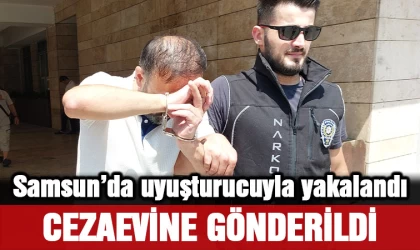 Samsun'da uyuşturucuyla yakalandı, cezaevine gönderildi