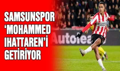 Samsunspor 'Mohamed Ihattaren'i getiriyor