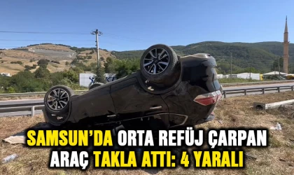 Samsun'da orta refüje çarpan araç takla attı: 4 yaralı