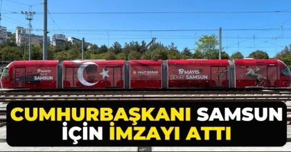 Cumhurbaşkanı Samsun İçin İmzayı Attı