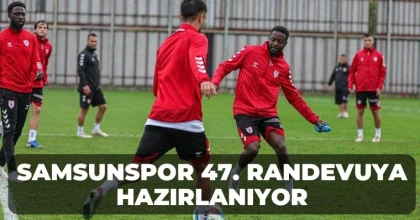 Samsunspor 47. randevuya hazırlanıyor