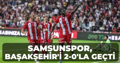 Samsunspor, Başakşehir'i 2-0'la Geçti