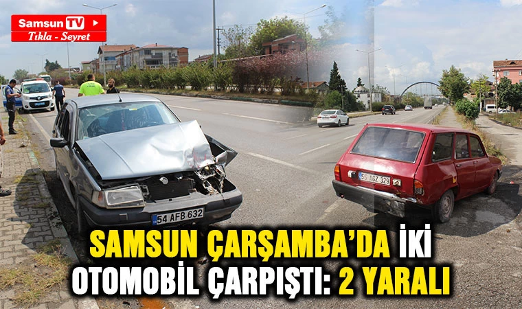 Samsun Çarşamba’da iki araç çarpıştı: 2 yaralı 