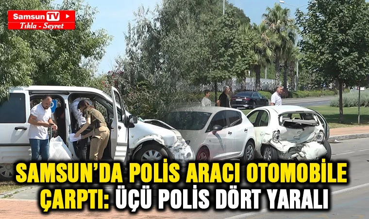 Samsun'da polis aracı otomobile çarptı: Üçü polis 4 yaralı - Samsun Tv, Samsun Haber