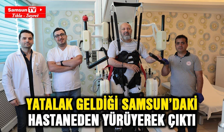 Yatalak geldiği Samsun'daki hastaneden yürüyerek çıktı - Samsun Tv, Samsun Haber